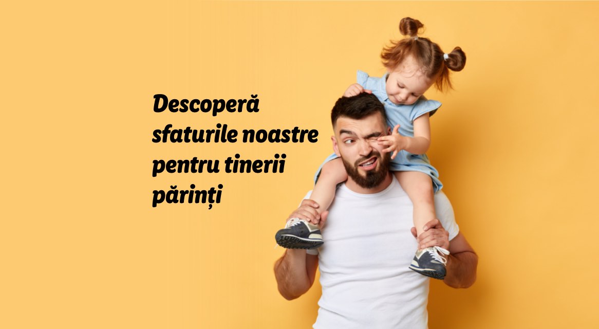 Sfaturi și recomandări pentru părinții tineri.