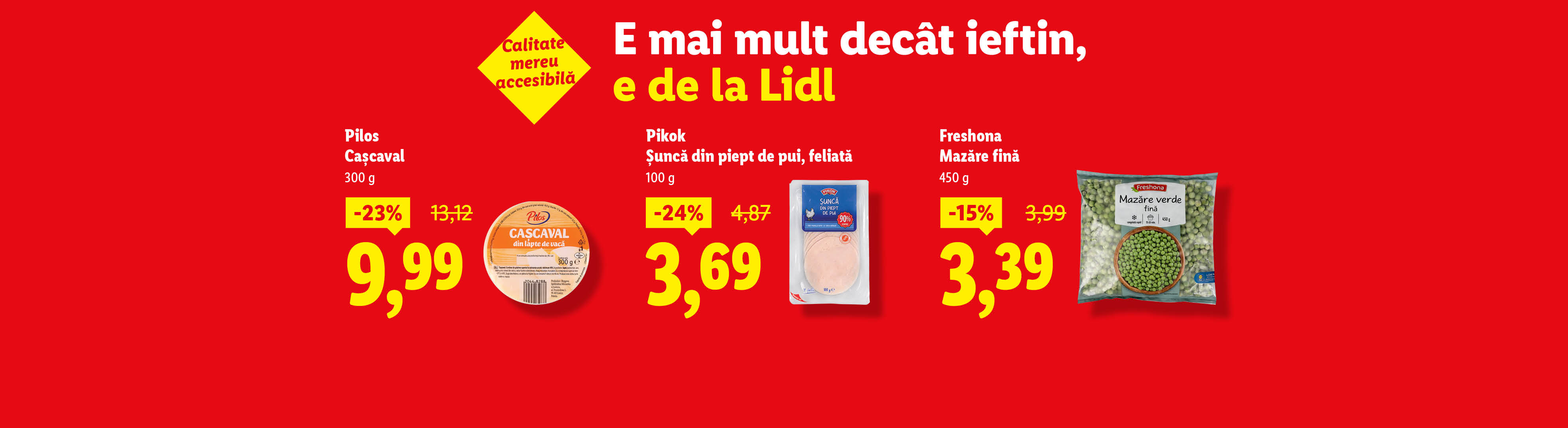 O reclamă Lidl cu șuncă de pui feliată Pikok și mazăre fină Freshona, cu prețuri reduse.