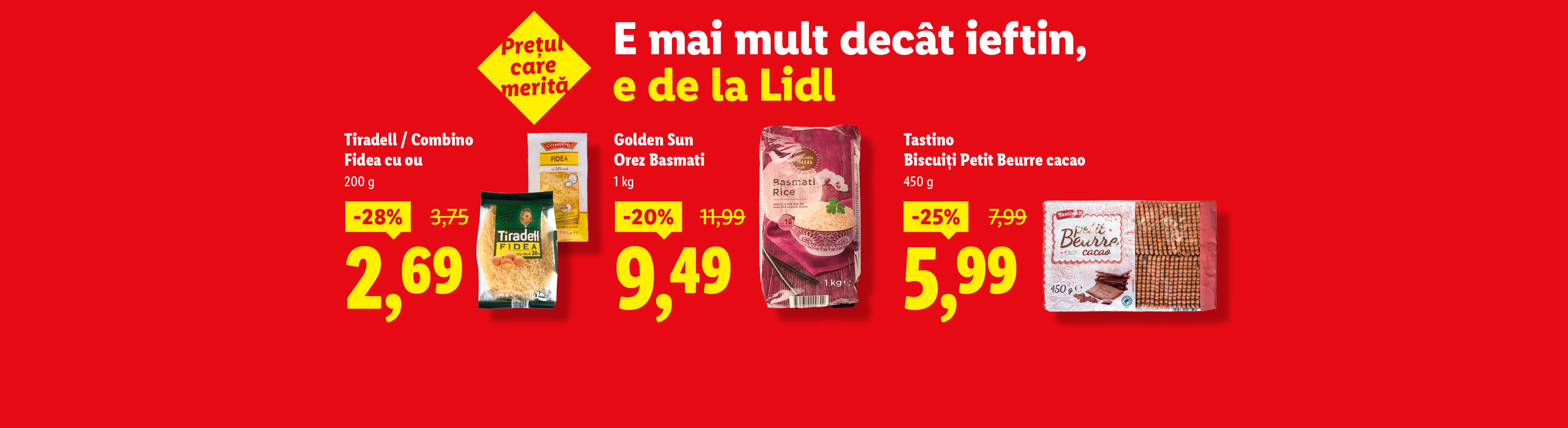 Orez Basmati, tăiței și biscuiți cu cacao la preț redus, cu textul „E mai mult decât ieftin, e de la Lidl”.