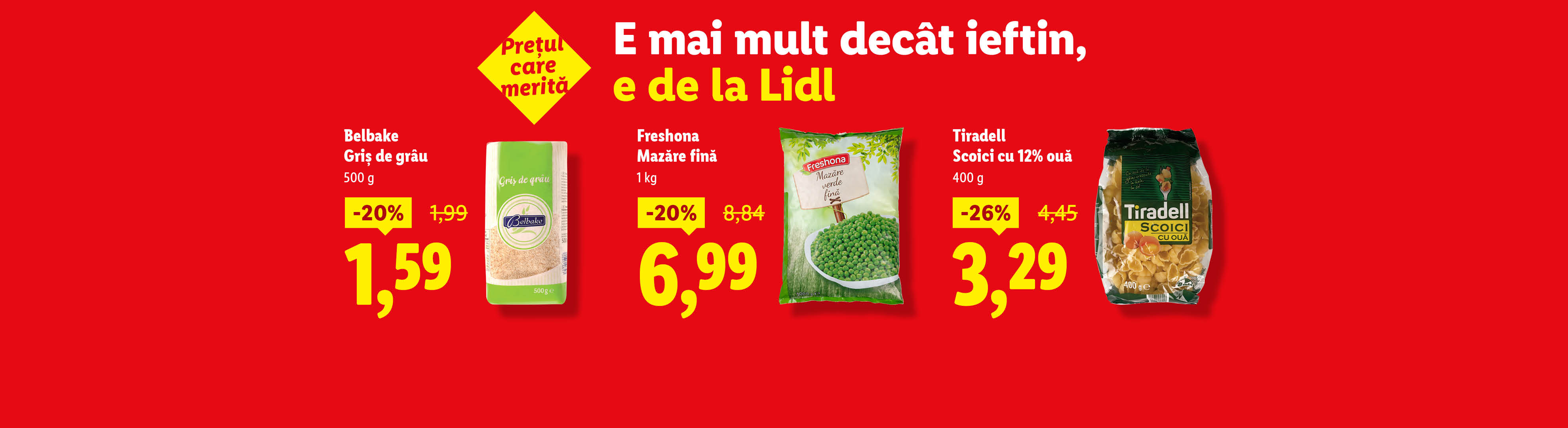 O reclamă Lidl cu griș Belbake, mazăre Freshona și paste Tiradell la reducere.