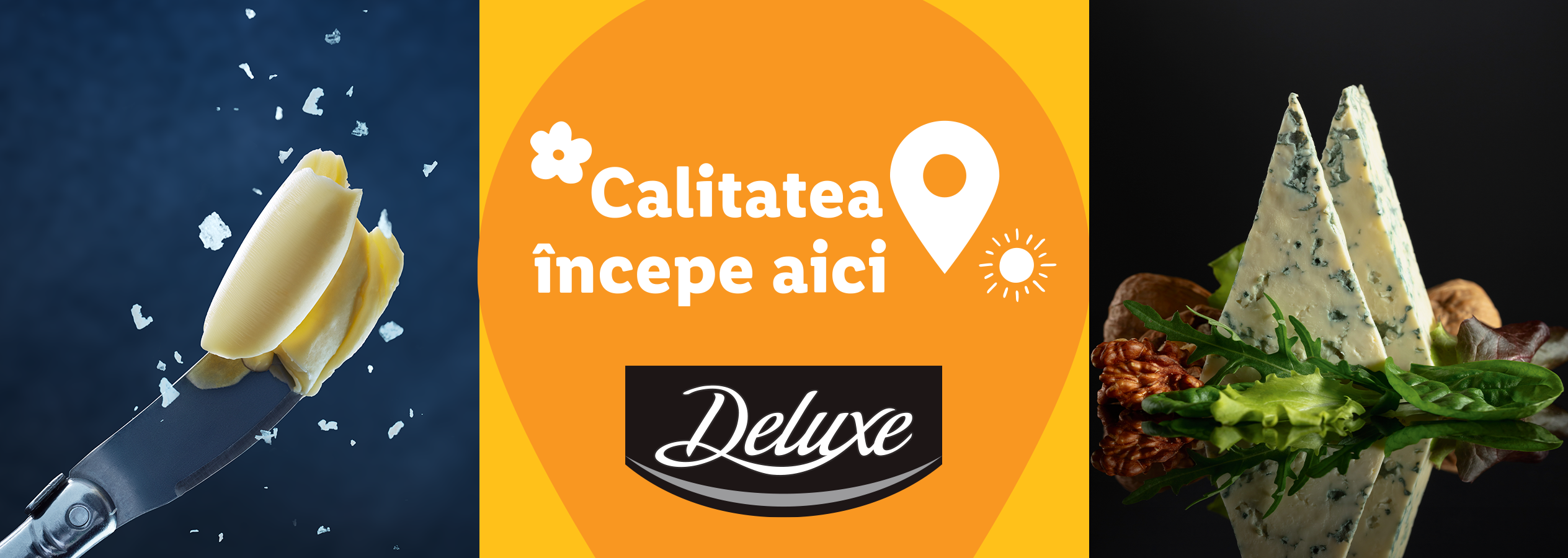 Brânză albastră Deluxe, unt și sloganul 'Calitatea începe aici'.